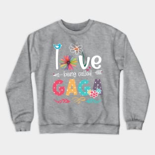 Love Being Called Gaga Crewneck Sweatshirt